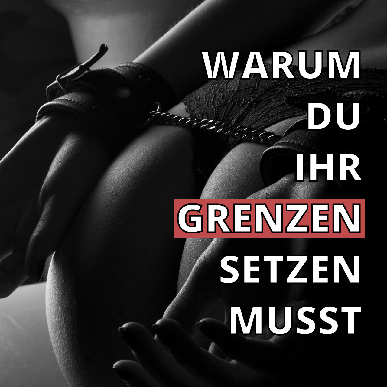 Warum Du ihr Grenzen setzen musst
