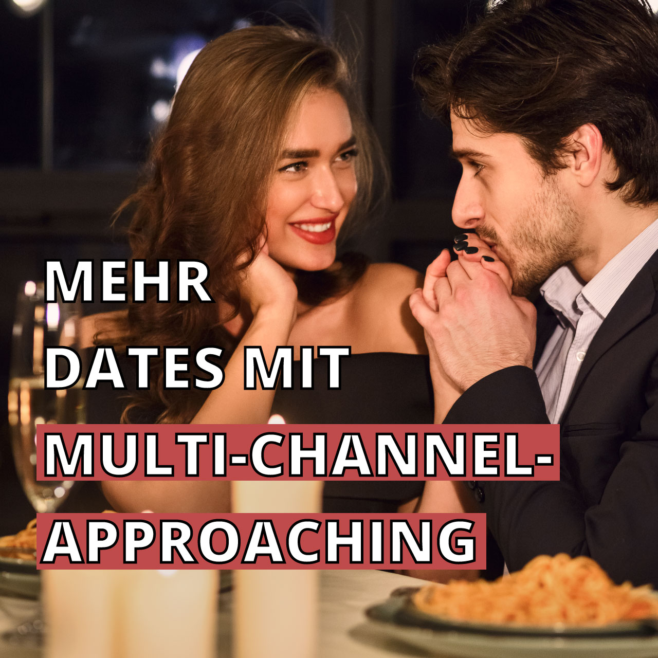 Mehr Dates mit Multichannel-Approaching