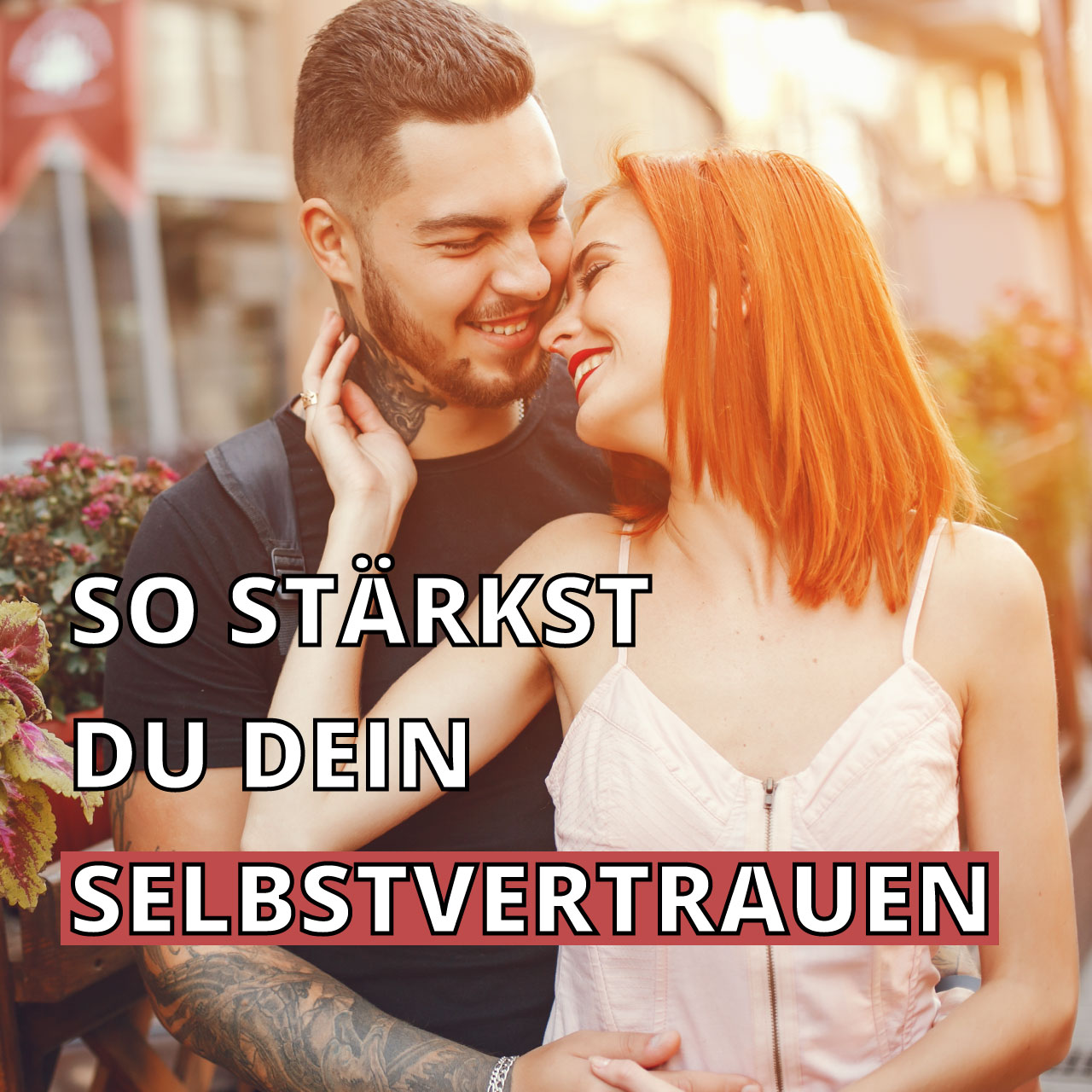 So stärkst Du Dein Selbstvertrauen